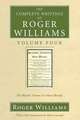 The Complete Writings of Roger Williams Volume Four