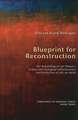 Blueprint for Reconstruction: The Rebuilding of Our Planet's Urban and Ecological Infrastructure and Perfection of Life on Earth