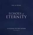 Echoes of Eternity V02: Listening to the Father