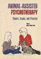 Animal-Assisted Psychotherapy: Theory, Issues, and Practice