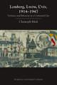 Lemberg, Lwow, L'Viv, 1914 1947: Violence and Ethnicity in a Contested City