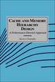 Cache and Memory Hierarchy Design: A Performance Directed Approach