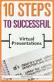 10 Steps to Successful Virtual Presentations