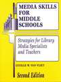 Media Skills for Middle Schools: Strategies for Library Media Specialists and Teachers