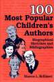 100 Most Popular Children's Authors: Biographical Sketches and Bibliographies