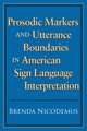 Prosodic Markers and Utterance Boundaries in American Sign Language Interpretation