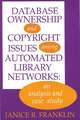 Database Ownership and Copyright Issues Among Automated Library Networks: An Analysis and Case Study