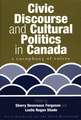 Civic Discourse and Cultural Politics in Canada: A Cacophony of Voices