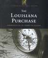 The Louisiana Purchase: Emergence of an American Nation