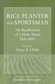 Rice Planter and Sportsman: The Recollections of J. Motte Alston, 1821 1909