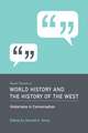 Recent Themes in World History and the History of the West: Historians in Conversation