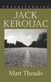 Understanding Jack Kerouac