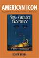 American Icon – Fitzgerald`s The Great Gatsby in Critical and Cultural Context