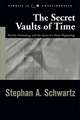 The Secret Vaults of Time: Psychic Archaeology and the Quest for Man's Beginnings