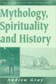 Mythology, Spirituality, and History