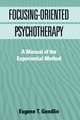 Focusing-Oriented Psychotherapy: A Manual of the Experiential Method