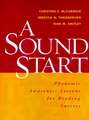 A Sound Start: Phonemic Awareness Lessons for Reading Success