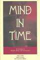 Mind in Time: The Dynamics of Thought, Reality and Consciousness