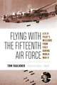 Flying with the Fifteenth Air Force, 13: A B-24 Pilot's Missions from Italy During World War II