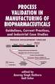 Process Validation in Manufacturing of Biopharmaceuticals: Guidelines, Current Practices, and Industrial Case Studies