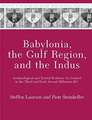 Babylonia, the Gulf Region, and the Indus – Archaeological and Textual Evidence for Contact in the Third and Early Second Millennia B.C.