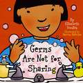 Germs Are Not for Sharing Board Book