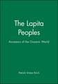 The Lapita Peoples: Ancestors of the Oceanic World