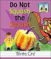 Do Not Squash the Squash