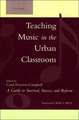 Teaching Music in the Urban Classroom, Volume 1