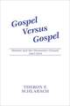 Gospel Versus Gospel: Mission and the Mennonite Church, 1863-1944