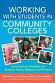 Working With Students in Community Colleges: Contemporary Strategies for Bridging Theory, Research, and Practice