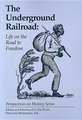 The Underground Railroad: Life on the Road to Freedom