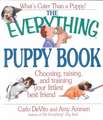 The Everything Puppy Book: Choosing, Raising, and Training Your Littlest Best Friend