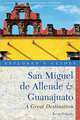 San Miguel de Allende and Guanajuato – A Great Destination 2e