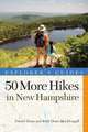 Explorer`s Guide 50 More Hikes in New Hampshire – Day Hikes and Backpacking Trips from Mount Monadnock to Mount Magalloway 6e