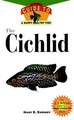 The Cichlids: An Owner's Guide to a Happy Healthy Fish