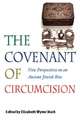 The Covenant of Circumcision: New Perspectives on an Ancient Jewish Rite