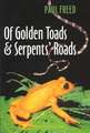 Of Golden Toads and Serpents' Roads