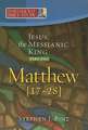 Jesus, the Messianic King--Part Two Matthew 17-28