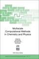 Multiscale Computational Methods in Chemistry and Physics