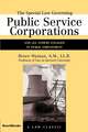 The Special Law Governing Public Service Corporations, Volume 1: And All Others Engaged in Public Employment