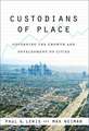 Custodians of Place: Governing the Growth and Development of Cities