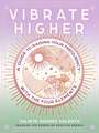 Vibrate Higher: A Guide to Raising Your Frequency with the Four Elements