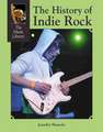 The History of Indie Rock