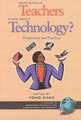 What Should Teachers Know about Technology?