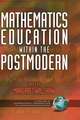 Mathematics Education Within the Postmodern (Hc)