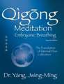 Qigong Meditation Embryonic Breathing 2nd. Ed.