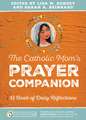 The Catholic Mom's Prayer Companion: A Book of Daily Reflections