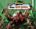 Spooky Wolf Spiders