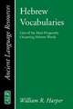 Hebrew Vocabularies: Lists of the Most Frequently Occurring Hebrew Words